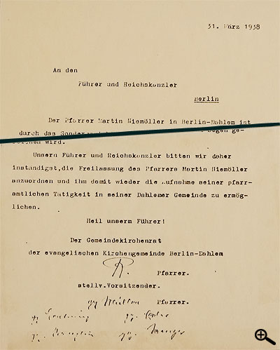 Aus dem Brief des Dahlemer Gemeindekirchenrates an Hitler mit der Bitte um Freilassung ihres Pfarrers Martin Niemöller; unterzeichnet von den beiden Pfarrern Röhricht und Müller und den GKR-Mitgliedern Bartning, Evler, Krenzlin und Saenger.